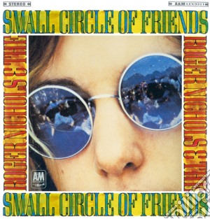 Roger Nichols & Small Circle Of Friends - Roger Nichols & Small Circle Of Friends cd musicale di Roger & Small Circle Of Friends Nichols