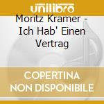 Moritz Kramer - Ich Hab' Einen Vertrag cd