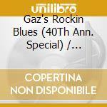 Gaz's Rockin Blues (40Th Ann. Special) / Various cd