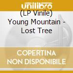(LP Vinile) Young Mountain - Lost Tree vinile