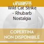 Wild Cat Strike - Rhubarb Nostalgia