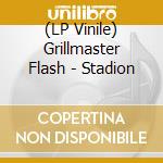 (LP Vinile) Grillmaster Flash - Stadion lp vinile di Grillmaster Flash