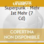 Superpunk - Mehr Ist Mehr (7 Cd) cd musicale di Superpunk