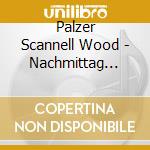 Palzer Scannell Wood - Nachmittag Eines Fauns - Chansons cd