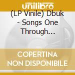 (LP Vinile) Dbuk - Songs One Through Sixteen (2 Lp) lp vinile di Dbuk