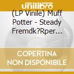 (LP Vinile) Muff Potter - Steady Fremdk?Rper (Reissue) (Colored Vinyl) vinile