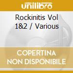 Rockinitis Vol 1&2 / Various cd musicale di Various Artists