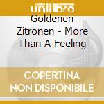 Goldenen Zitronen - More Than A Feeling cd
