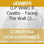 (LP Vinile) Il Civetto - Facing The Wall (2 Lp)