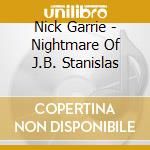 Nick Garrie - Nightmare Of J.B. Stanislas cd musicale