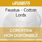 Faustus - Cotton Lords cd