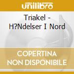 Triakel - H?Ndelser I Nord cd