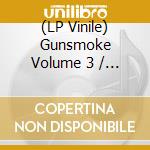 (LP Vinile) Gunsmoke Volume 3 / Various vinile