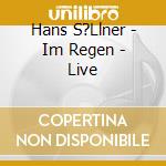 Hans S?Llner - Im Regen - Live cd