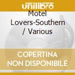 Motel Lovers-Southern / Various cd