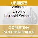 Various - Liebling Luitpold-Swing, Rumba & Kaffeehaus-Blues cd