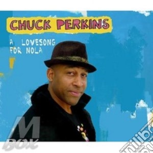Perkins, Chuck - A Love Song For Nola cd musicale di Chuck Perkins