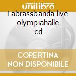 Labrassbanda-live olympiahalle cd cd