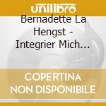 Bernadette La Hengst - Integrier Mich Baby cd musicale di Bernadette La Hengst
