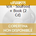 V/A - Soulfood + Book (2 Cd) cd