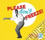 Please Don't Freeze cd