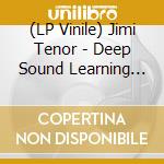 (LP Vinile) Jimi Tenor - Deep Sound Learning (1993-2000) (2 Lp) vinile