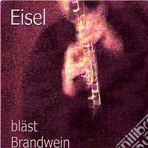 Helmut Eisel - Blast Brandwein cd musicale di Eisel Helmut