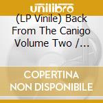 (LP Vinile) Back From The Canigo Volume Two / Various (2 Lp) vinile