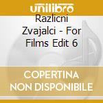 Razlicni Zvajalci - For Films Edit 6 cd