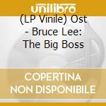 (LP Vinile) Ost - Bruce Lee: The Big Boss lp vinile