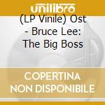 (LP Vinile) Ost - Bruce Lee: The Big Boss vinile