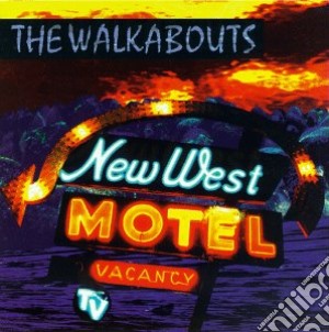 Walkabouts (The) - New West Motel cd musicale di Walkabouts
