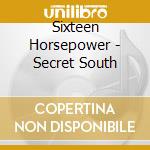 Sixteen Horsepower - Secret South cd