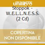 Stoppok - W.E.L.L.N.E.S.S. (2 Cd) cd