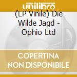 (LP Vinile) Die Wilde Jagd - Ophio Ltd vinile