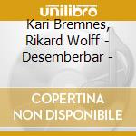 Kari Bremnes, Rikard Wolff - Desemberbar - cd