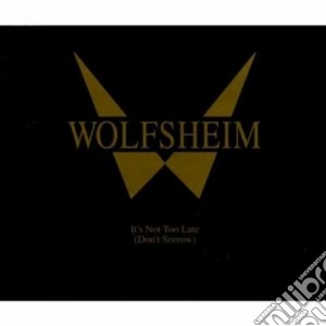 Wolfsheim - It's Not Too Late cd musicale di Wolfsheim