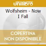 Wolfsheim - Now I Fall cd musicale di Wolfsheim
