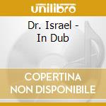 Dr. Israel - In Dub cd musicale