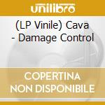 (LP Vinile) Cava - Damage Control vinile