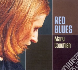 Mary Coughlan - Red Blues cd musicale di COUGHLAN MARY
