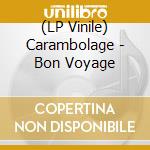 (LP Vinile) Carambolage - Bon Voyage vinile