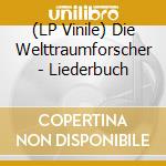 (LP Vinile) Die Welttraumforscher - Liederbuch lp vinile