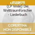 (LP Vinile) Die Welttraumforscher - Liederbuch vinile