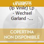 (lp Vinile) Lp - Wechsel Garland - Liberation Von History cd