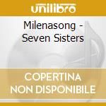 Milenasong - Seven Sisters cd