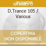 D.Trance 105 / Various cd