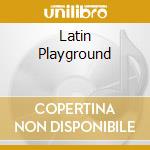 Latin Playground cd