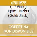 (LP Vinile) Fjort - Nichts (Gold/Black) lp vinile