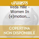Veda Hille - Women In (e)motion Fest. cd musicale di VEDA HILLE